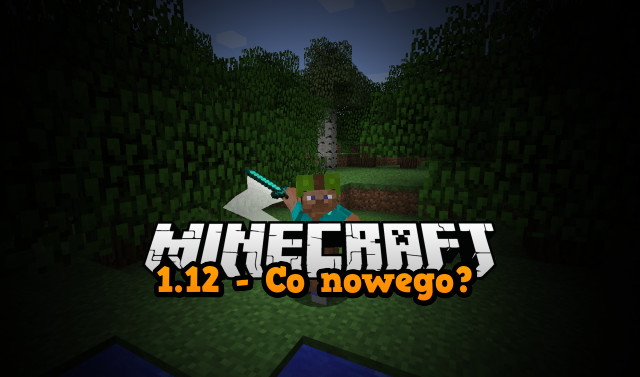 minecraft 1.12 co przyniesie
